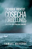 Comprar Siembra Vientos Cosecha Torbellinos: Cómo Evitar Problemas G
