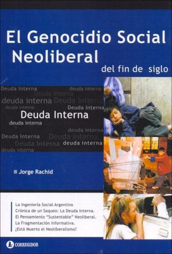 El Genocidio Social Neoliberal, De Rachid. Editorial Corregidor, Tapa Blanda En Español