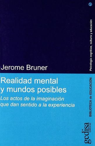 Realidad Mental Y Mundos Posibles, Bruner, Ed. Gedisa