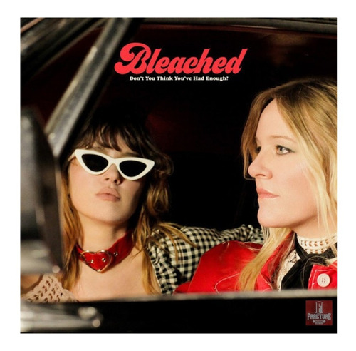 Bleached - Don't You Think You've Had Enough? Vinyl Crema