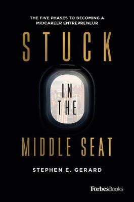 Libro Stuck In The Middle Seat : The Five Phases To Becom...