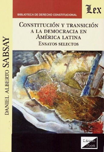 Libro - Constitución Y Transición A La Democracia En Améric