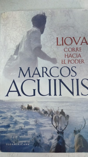 Liova Corre Hacia El Poder - Marcos Aguinis - Sudamericana