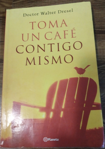 Toma Un Cafè Contigo Mismo. Walter Dresel Usado