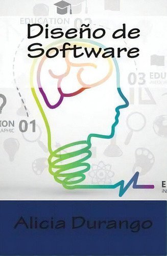 Dise O De Software, De Alicia Durango. Editorial Createspace Independent Publishing Platform, Tapa Blanda En Español