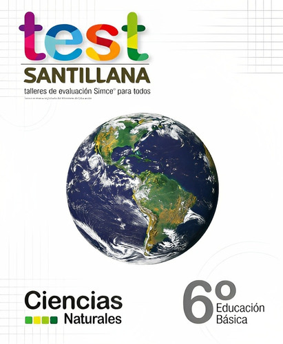 Test 6 Básico Ciencias Naturales. Editorial: Santillana