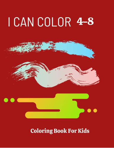 Libro: I Can Color 4-8: Libro De Colorear Para Niños (edició