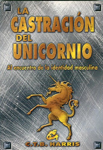 Libro Castracion Del Unicornio La Al Encuentro De La Identid