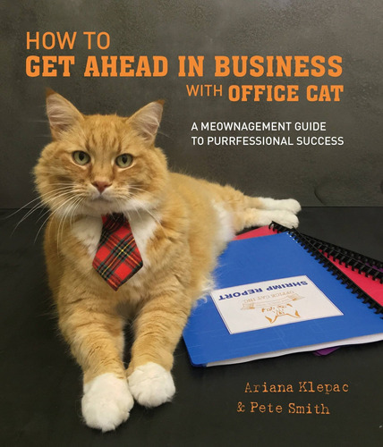 Libro How To Get Ahead In Business With Office Cat: A Meow