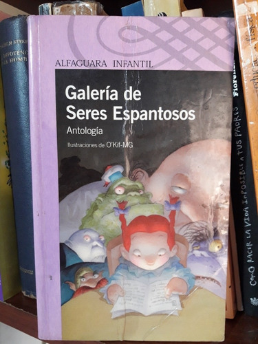 Galería De Seres Espantosos Antología Alfaguara Usado *