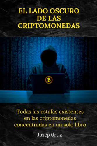 Libro: El Lado Oscuro De Las Criptomonedas (spanish Edition)