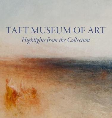 Taft Museum Of Art: Highlights From The Collection - Lynn...