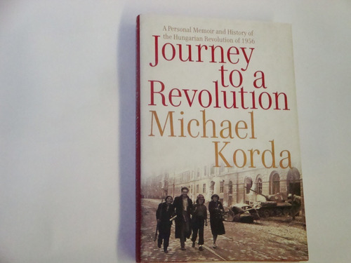 Michael  Korda  -  Journey  To A  Revolution
