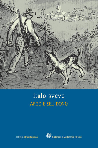 Argo e seu dono, de Svevo, Italo. Série Letras Italianas Editora Berlendis Editores Ltda., capa mole em português, 2008