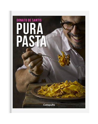 Pura Pasta - Donato De Santis - Catapulta - Libro Tapa Dura