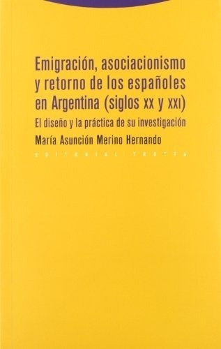 Emigracion,asociacionismo Y Retorno De Los Españoles, De Maria Asuncion Merino Hernando. Editorial Trotta En Español