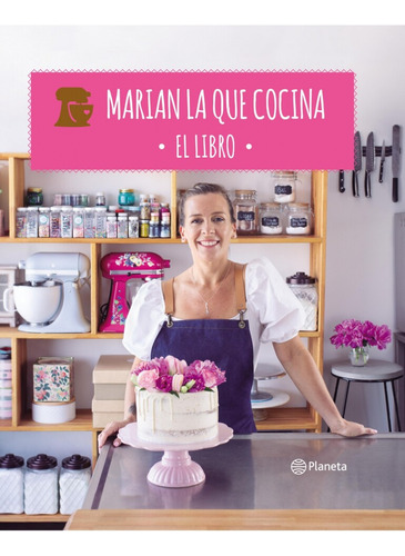 Marian La Que Cocina. El Libro - Mariana López Brito