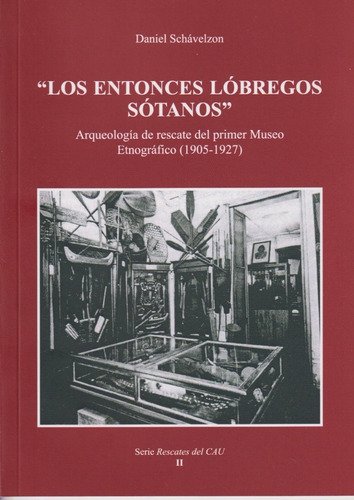 Arqueología En El Museo Primer Etnográfico, Schávelzon