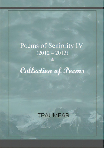 Poems Of Seniority Iv - Isn't It Wonderful, De Traumear. Editorial Lulu Pr, Tapa Blanda En Inglés