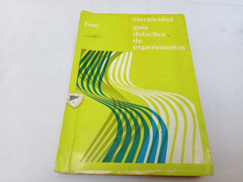 Electricidad Guia Didactica De Experimentos Bim