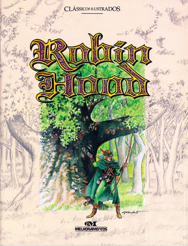 Robin Hood, de Aguiar, Luiz Antonio. Série Clássicos Ilustrados Editora Melhoramentos Ltda., capa mole em português, 1899