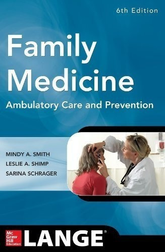 Family Medicine: Ambulatory Care And Prevention, Sixth Edit