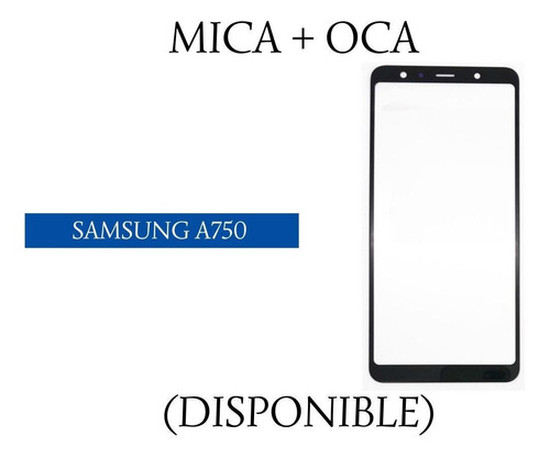 Mica Pantalla + Oca Samsung Galaxy A750.