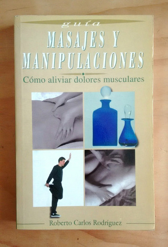 Guía Masajes Y Manipulaciones - R. Rodríguez Aliviar (Usado)