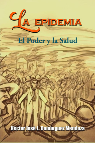 Libro:  La Epidemia :  El Poder Y La Salud  (spanish Edition