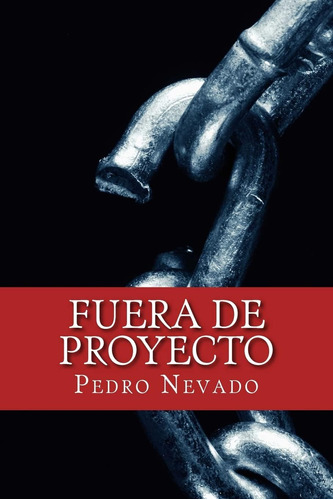 Libro: Fuera De Proyecto (spanish Edition)