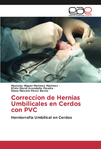 Libro: Correccíon De Hernias Umbilicales En Cerdos Con Pvc: