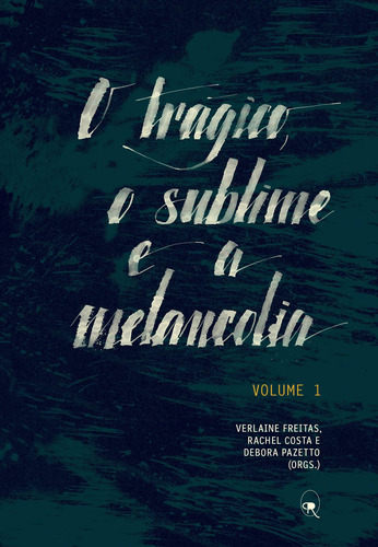 O trágico, o sublime e a melancolia, de Freitas, Verlaine. Editorial Maíra Nassif Passos, capa mole em português, 2016