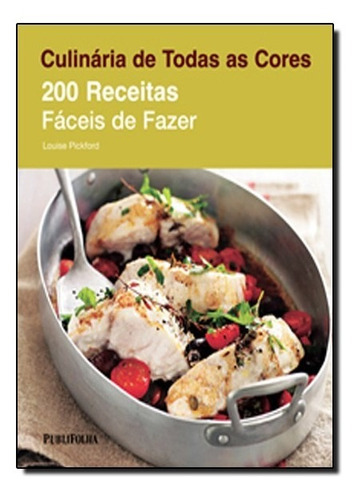 200 Receitas Faceis De Fazer, De Pickford, Louise. Editora Publifolha, Capa Mole Em Português, 2010