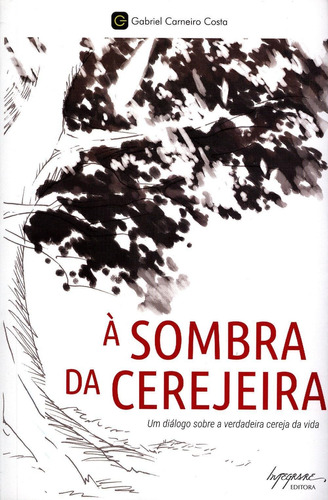 À Sombra Da Cerejeira - Um Diálogo Sobre A Verdadeira Cere