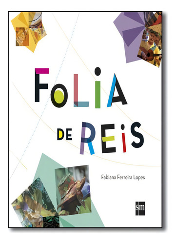 Folia De Reis, De Fabiana Ferreira Lopes. Editora Sm (paradidaticos), Capa Mole Em Português
