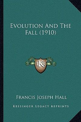 Libro Evolution And The Fall (1910) - Francis Joseph Hall