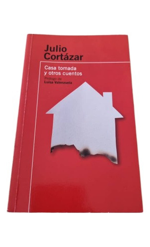 Julio Cortazar Casa Tomada Y Otros Cuentos