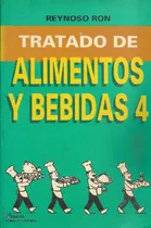 Comprar Libro Tratado De Alimentos Y Bebidas 4 De Javier Reynoso Ron