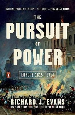 The Pursuit Of Power : Europe 1815-1914 - Professor Of Eu...