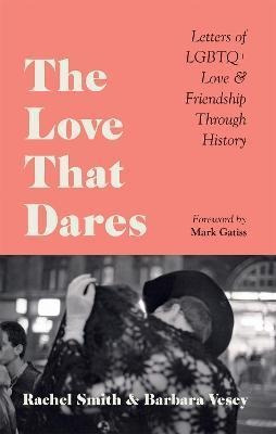 The Love That Dares : Letters Of Lgbtq+ Love An (bestseller)