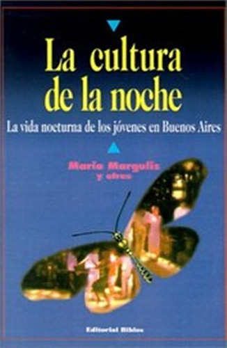 La Cultura De La Noche  Margulis, Mario (ed.)  