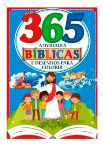 Bíblicas Livro 365 Atividades e Desenhos para Colorir