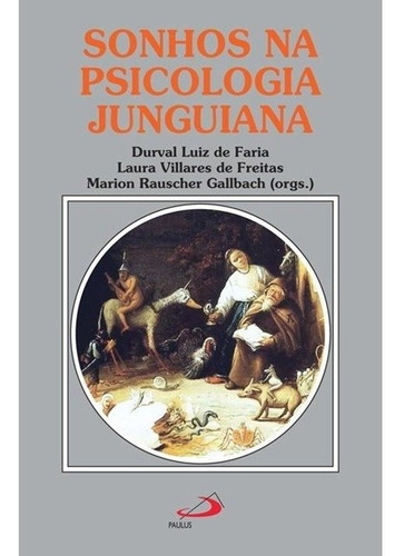 Sonhos Na Psicologia Junguiana - Novas Perspectivas