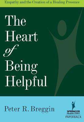 Libro The Heart Of Being Helpful - Peter Roger Breggin