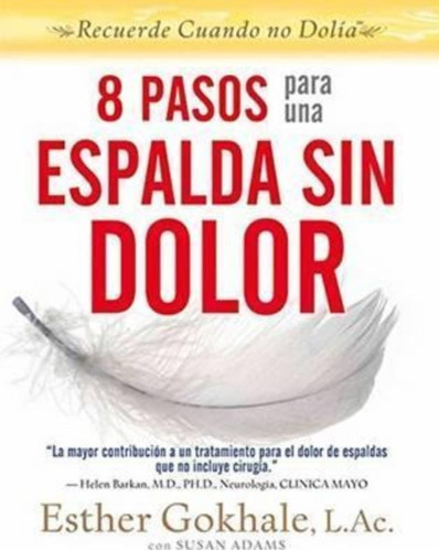 8 Pasos Para Una Espalda Sin Dolor, De Esther Gokhale. Editorial Pendo Press, Tapa Blanda En Español