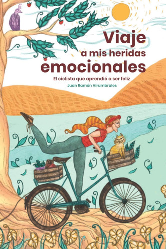 Libro: Viaje A Mis Heridas Emocionales: El Ciclista Que A