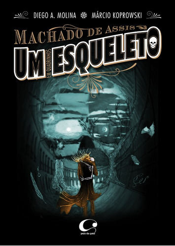 Um esqueleto, de Joaquim Machado de Assis. Editora Pulo do Gato LTDA, capa mole em português, 2015