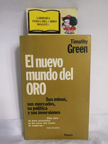 El Nuevo Mundo Del Oro - Timothy Green - Mercados Politica 