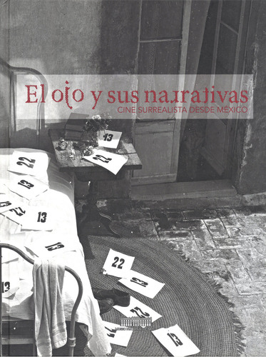 El Ojo Y Sus Narrativas: Cine Surrealista Desde México: , De Varios., Vol. 1. Editorial Oceano, Tapa Pasta Dura, Edición 1 En Español, 2012