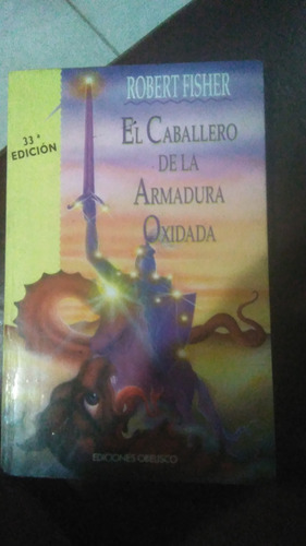 El Caballero De La Armadura Oxidada, Robert Fisher, Libro 